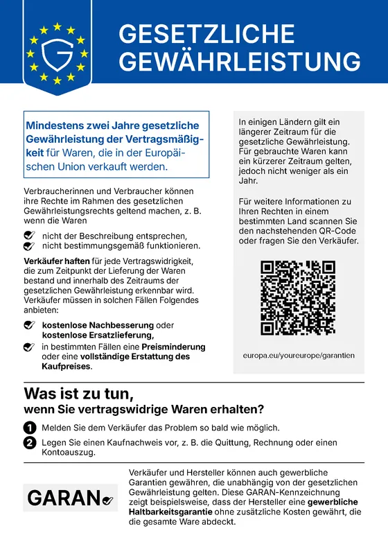Amtlicher EU-Hinweis zur gesetzlichen Gewährleistung: Mindestens zwei Jahre gesetzliche Gewährleistung der Vertragsmäßigkeit für Waren, die in der Europäischen Union verkauft werden. Verbraucherinnen und Verbraucher können ihre Rechte geltend machen, wenn Waren nicht der Beschreibung entsprechen oder nicht bestimmungsgemäß funktionieren. Verkäufer haften für jede Vertragswidrigkeit, die bei der Lieferung bestand, und müssen kostenlose Nachbesserung oder Ersatzlieferung anbieten, in bestimmten Fällen eine Preisminderung oder die vollständige Erstattung des Kaufpreises. In einigen Ländern gilt ein längerer Zeitraum; für gebrauchte Waren kann ein kürzerer gelten, jedoch nicht weniger als ein Jahr. Wer vertragswidrige Ware erhält, meldet dem Verkäufer das Problem so bald wie möglich und legt einen Kaufnachweis vor, etwa Quittung, Rechnung oder Kontoauszug. Für weitere Informationen zu den Rechten in einem bestimmten Land lässt sich der QR-Code auf der Mitteilung scannen (europa.eu/youreurope/garantien) oder der Verkäufer fragen. Verkäufer und Hersteller können zusätzlich gewerbliche Garantien gewähren, die unabhängig von der gesetzlichen Gewährleistung gelten; die GARAN-Kennzeichnung steht dabei für eine gewerbliche Haltbarkeitsgarantie des Herstellers ohne zusätzliche Kosten, die die gesamte Ware abdeckt.